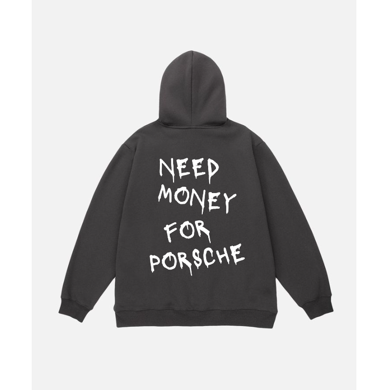 Need Money For Porsche Hoodie Cinder