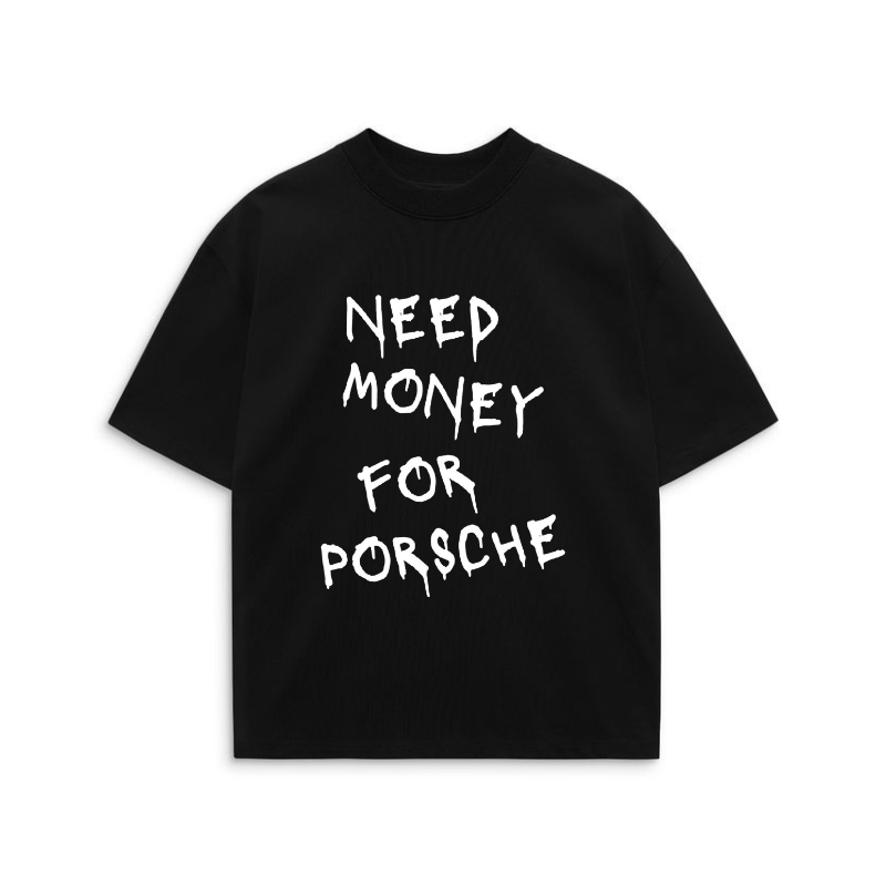 Need Money For Porsche Tee Black